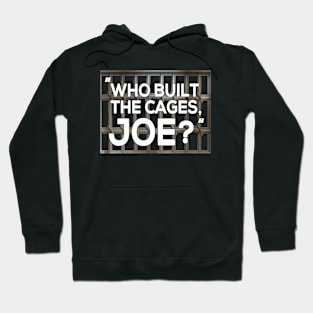 Who Built The Cages Joe Hoodie